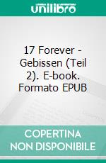 17 Forever - Gebissen (Teil 2). E-book. Formato EPUB ebook