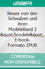 Neues von den Schwaben und ihren MödeleBand 2 "Soodele". E-book. Formato EPUB ebook