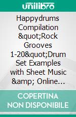 Happydrums Compilation "Rock Grooves 1-20"Drum Set Examples with Sheet Music &amp; Online Videos + Bonus. E-book. Formato EPUB ebook