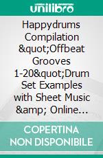 Happydrums Compilation "Offbeat Grooves 1-20"Drum Set Examples with Sheet Music &amp; Online Videos + Bonus. E-book. Formato EPUB ebook