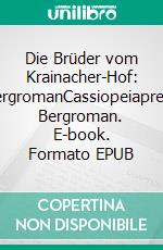 Die Brüder vom Krainacher-Hof: BergromanCassiopeiapress Bergroman. E-book. Formato EPUB ebook