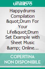 Happydrums Compilation "Drum For Your Life"Drum Set Example with Sheet Music &amp; Online Video + Bonus. E-book. Formato EPUB ebook