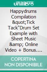 Happydrums Compilation "Tick Tack“Drum Set Example with Sheet Music &amp; Online Video + Bonus. E-book. Formato EPUB ebook