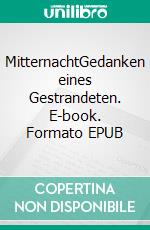 MitternachtGedanken eines Gestrandeten. E-book. Formato EPUB ebook