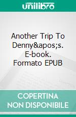 Another Trip To Denny's. E-book. Formato EPUB ebook