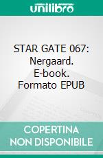 STAR GATE 067: Nergaard. E-book. Formato EPUB