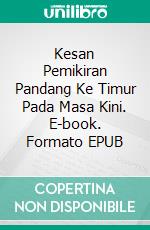 Kesan Pemikiran Pandang Ke Timur Pada Masa Kini. E-book. Formato EPUB ebook