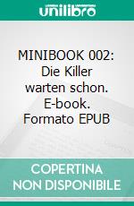 MINIBOOK 002: Die Killer warten schon. E-book. Formato EPUB ebook