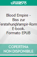 Blood Empire - Biss zur AuferstehungVampir-Roman. E-book. Formato EPUB ebook