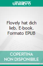 Flovely hat dich lieb. E-book. Formato EPUB ebook