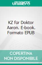 KZ für Doktor  Aaron. E-book. Formato EPUB ebook