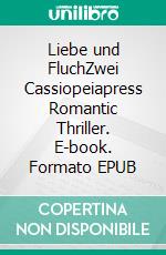 Liebe und FluchZwei Cassiopeiapress Romantic Thriller. E-book. Formato EPUB ebook