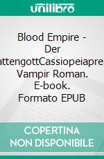 Blood Empire - Der RattengottCassiopeiapress Vampir Roman. E-book. Formato EPUB ebook