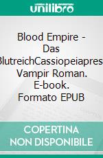 Blood Empire - Das BlutreichCassiopeiapress Vampir Roman. E-book. Formato EPUB ebook