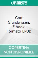 Gott Grundwissen. E-book. Formato EPUB ebook