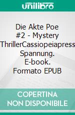 Die Akte Poe #2 - Mystery ThrillerCassiopeiapress Spannung. E-book. Formato EPUB ebook