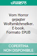 Vom Horror gejagter Wolfsmilchmelker. E-book. Formato EPUB ebook