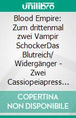 Blood Empire: Zum drittenmal zwei Vampir SchockerDas Blutreich/ Widergänger - Zwei Cassiopeiapress Romane in einem Buch. E-book. Formato EPUB ebook