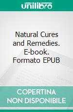 Natural Cures and Remedies. E-book. Formato EPUB ebook