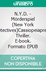 N.Y.D. - Mörderspiel (New York Detectives)Cassiopeiapress Thriller. E-book. Formato EPUB ebook