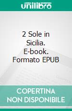 2 Sole in Sicilia. E-book. Formato EPUB ebook