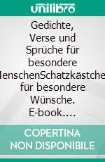 Gedichte, Verse und Sprüche für besondere MenschenSchatzkästchen für besondere Wünsche. E-book. Formato EPUB ebook