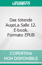 Das tötende AugeLa Salle 12. E-book. Formato EPUB ebook