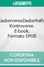 ZauberverseZauberhafte Kontroverse. E-book. Formato EPUB ebook