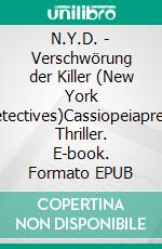 N.Y.D. - Verschwörung der Killer (New York Detectives)Cassiopeiapress Thriller. E-book. Formato EPUB ebook