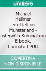 Michael Hellmer ermittelt im Münsterland - MünsterwölfeKriminalroman. E-book. Formato EPUB ebook