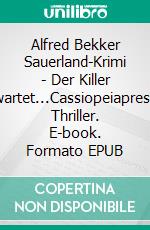 Alfred Bekker Sauerland-Krimi - Der Killer wartet...Cassiopeiapress Thriller. E-book. Formato EPUB ebook