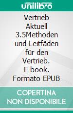 Vertrieb Aktuell 3.5Methoden und Leitfäden für den Vertrieb. E-book. Formato EPUB ebook