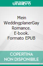 Mein WeddingplanerGay Romance. E-book. Formato EPUB ebook