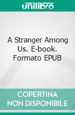 A Stranger Among Us. E-book. Formato EPUB ebook