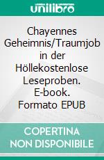 Chayennes Geheimnis/Traumjob in der Höllekostenlose Leseproben. E-book. Formato EPUB ebook