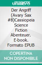 Der Angriff (Avary Sax #8)Cassiopeia Science Fiction Abenteuer. E-book. Formato EPUB ebook
