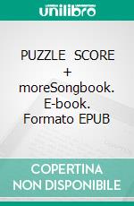 PUZZLE   SCORE + moreSongbook. E-book. Formato EPUB ebook