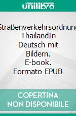 Straßenverkehrsordnung ThailandIn Deutsch mit Bildern. E-book. Formato EPUB ebook