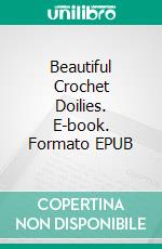 Beautiful Crochet Doilies. E-book. Formato EPUB ebook