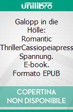 Galopp in die Hölle: Romantic ThrillerCassiopeiapress Spannung. E-book. Formato EPUB ebook
