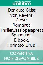 Der gute Geist von Ravens Crest: Romantic ThrillerCassiopeiapress Spannung. E-book. Formato EPUB ebook