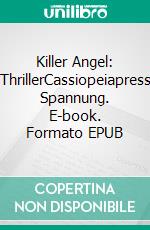 Killer Angel: ThrillerCassiopeiapress Spannung. E-book. Formato EPUB ebook