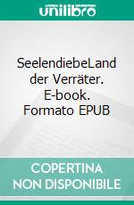 SeelendiebeLand der Verräter. E-book. Formato EPUB ebook