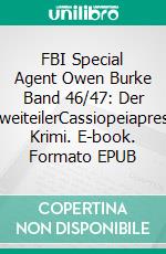 FBI Special Agent Owen Burke Band 46/47: Der ZweiteilerCassiopeiapress Krimi. E-book. Formato EPUB ebook