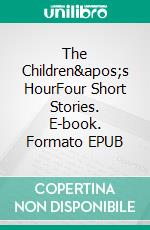The Children's HourFour Short Stories. E-book. Formato EPUB ebook