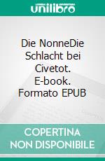 Die NonneDie Schlacht bei Civetot. E-book. Formato EPUB ebook