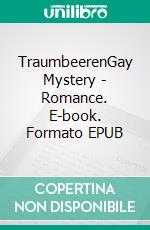 TraumbeerenGay Mystery - Romance. E-book. Formato EPUB ebook
