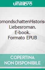 HalbmondschattenHistorischer Liebesroman. E-book. Formato EPUB ebook