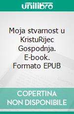 Moja stvarnost u KristuRijec Gospodnja. E-book. Formato EPUB ebook