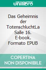 Das Geheimnis der TotenschluchtLa Salle 16. E-book. Formato EPUB ebook